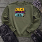 Ask Me About My Curse Sweatshirt