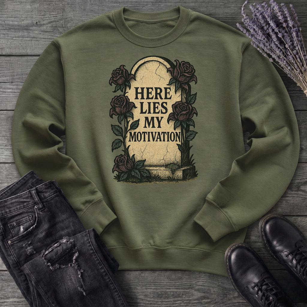 Here Lies My Motivation Sweatshirt