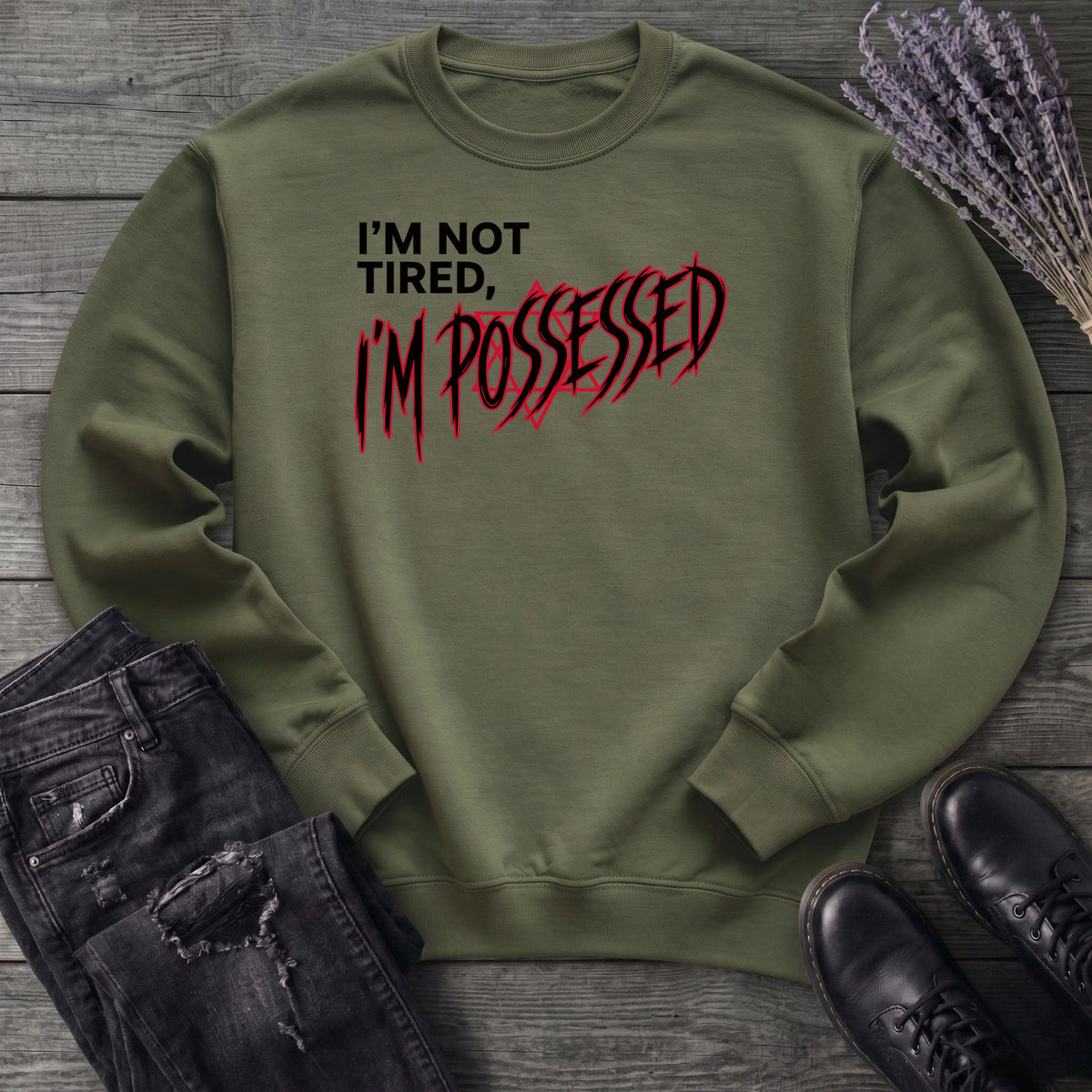 Not Tired Possessed Sweatshirt