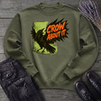 Crow About It Sweatshirt