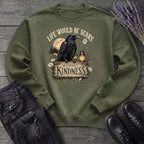 Life Would Be Scary Without Kindness Sweatshirt