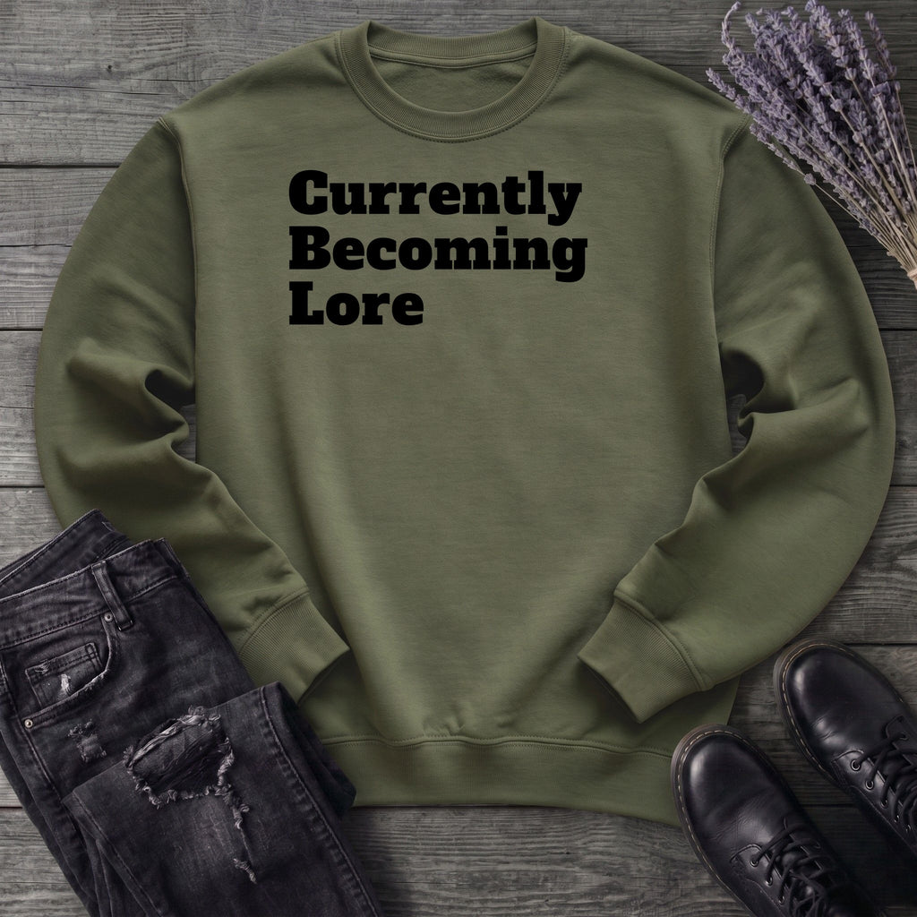 Currently Becoming Lore Sweatshirt