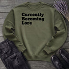 Currently Becoming Lore Sweatshirt