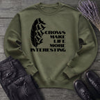 Crows Make Life More Interesting Sweatshirt