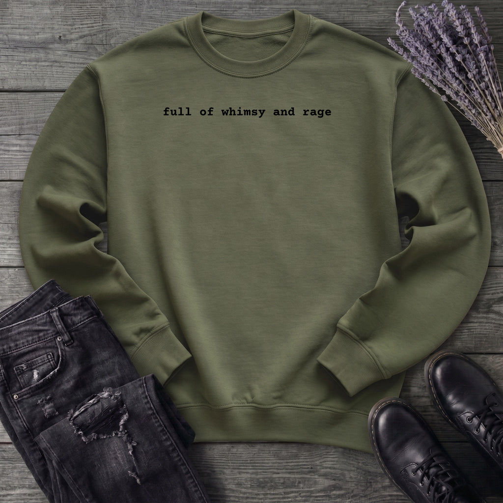 Full Of Whimsy And Rage Sweatshirt