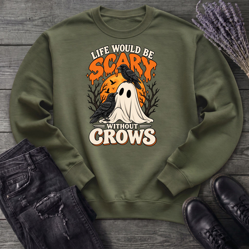 Life Would Be Scary Without Crows Sweatshirt