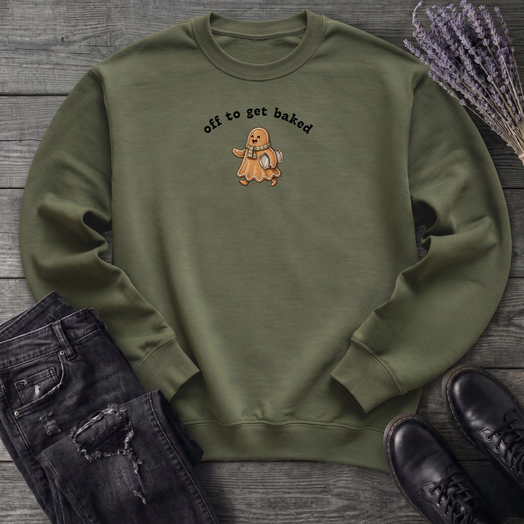 Off To Get Baked Sweatshirt
