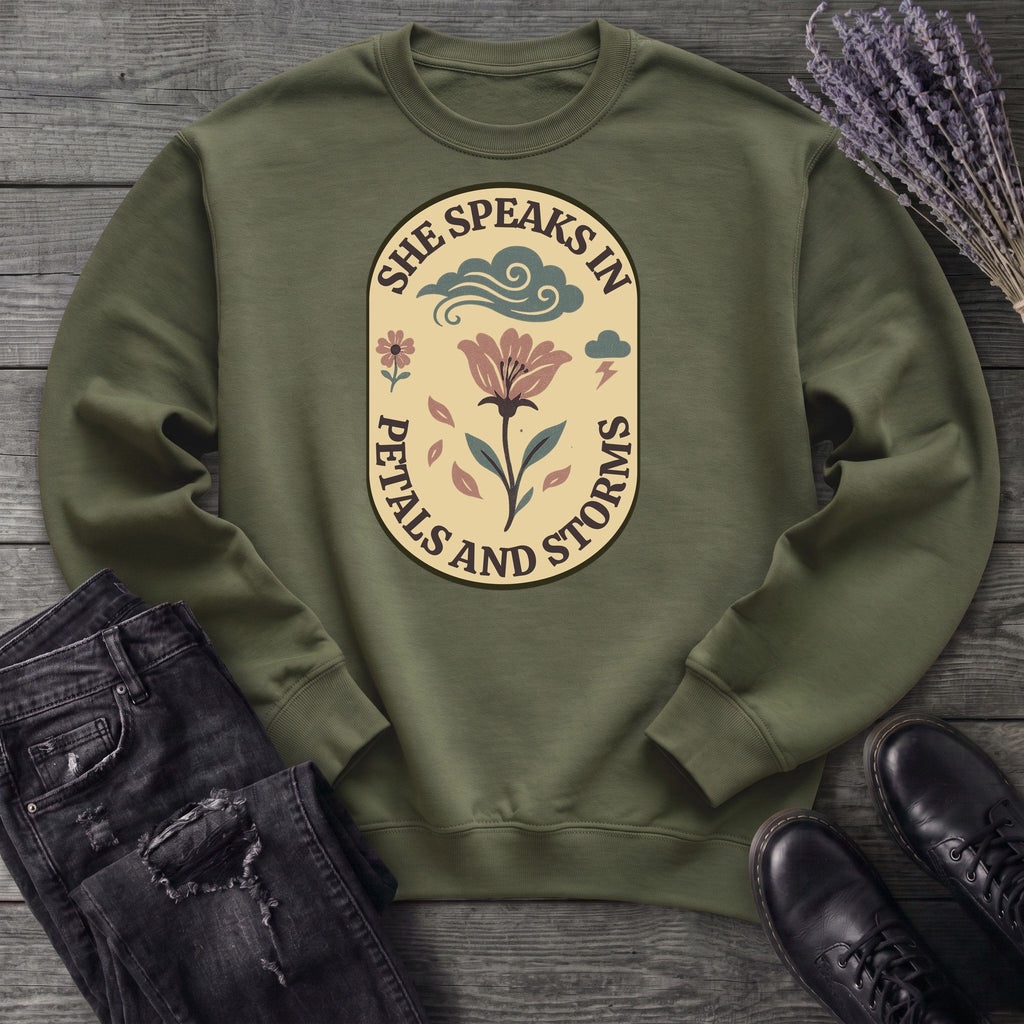 She Speaks In Petals And Storms Sweatshirt