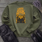Cats Know Better Sweatshirt