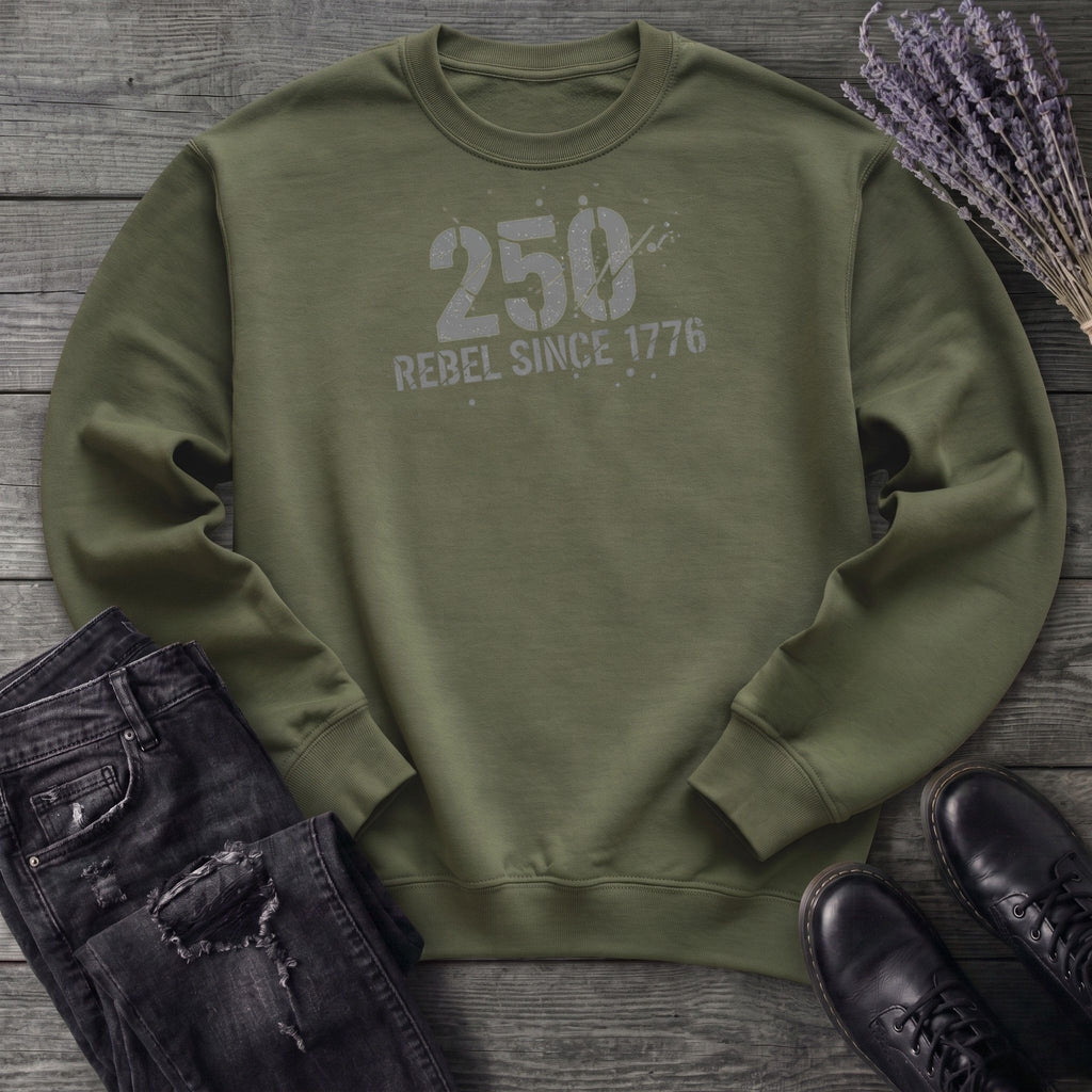 250 Rebel Since 1776 Sweatshirt