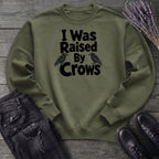 Raised By Crows Sweatshirt