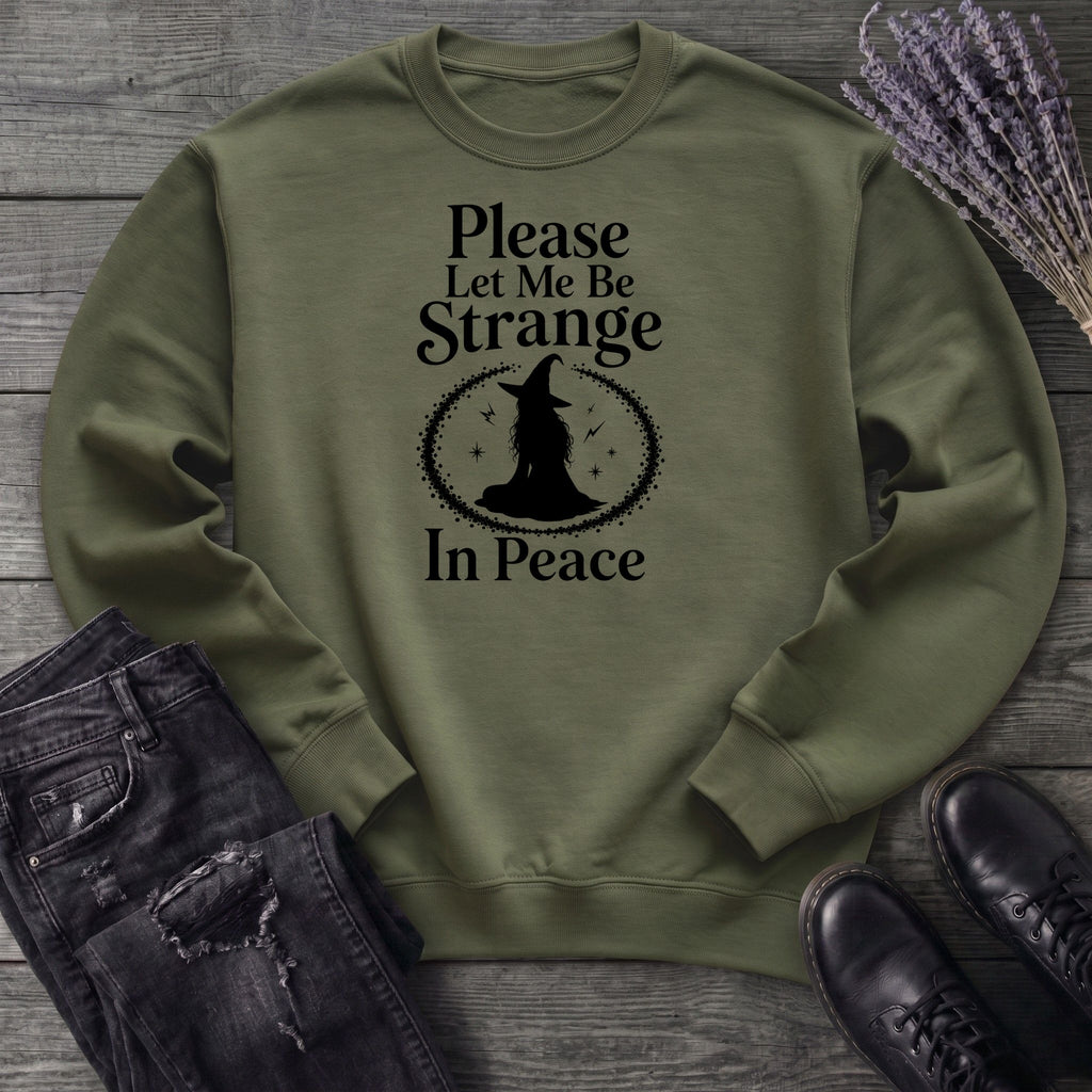 Please Let Me Be Strange In Peace Sweatshirt