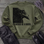 I'd Rather Be A Raven Sweatshirt