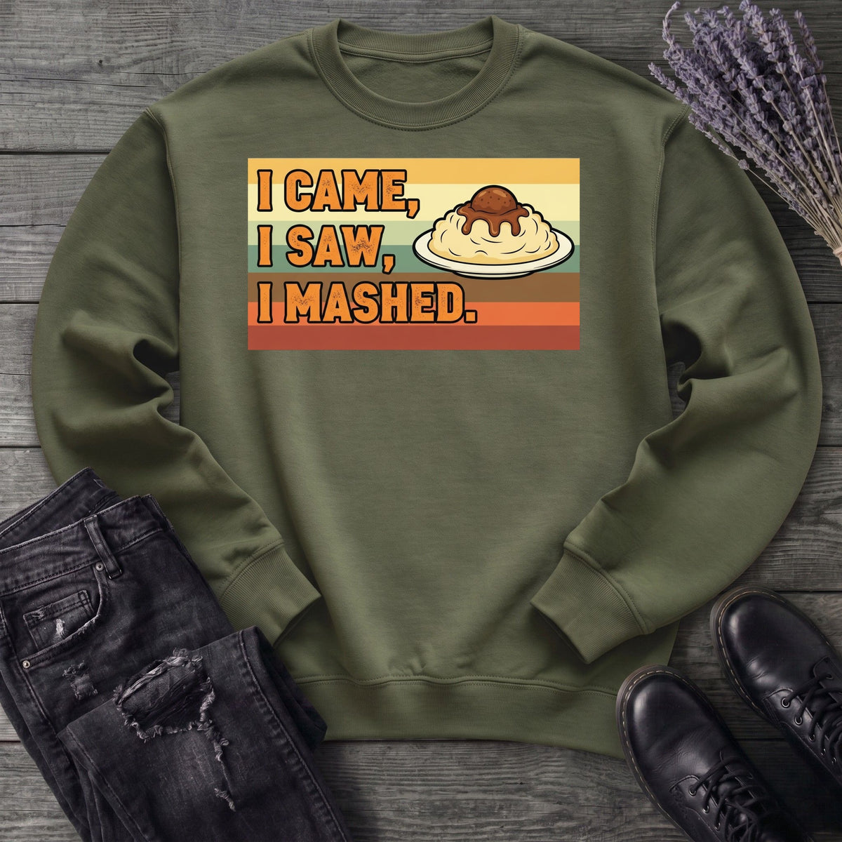 I Came I Saw I Mashed Sweatshirt