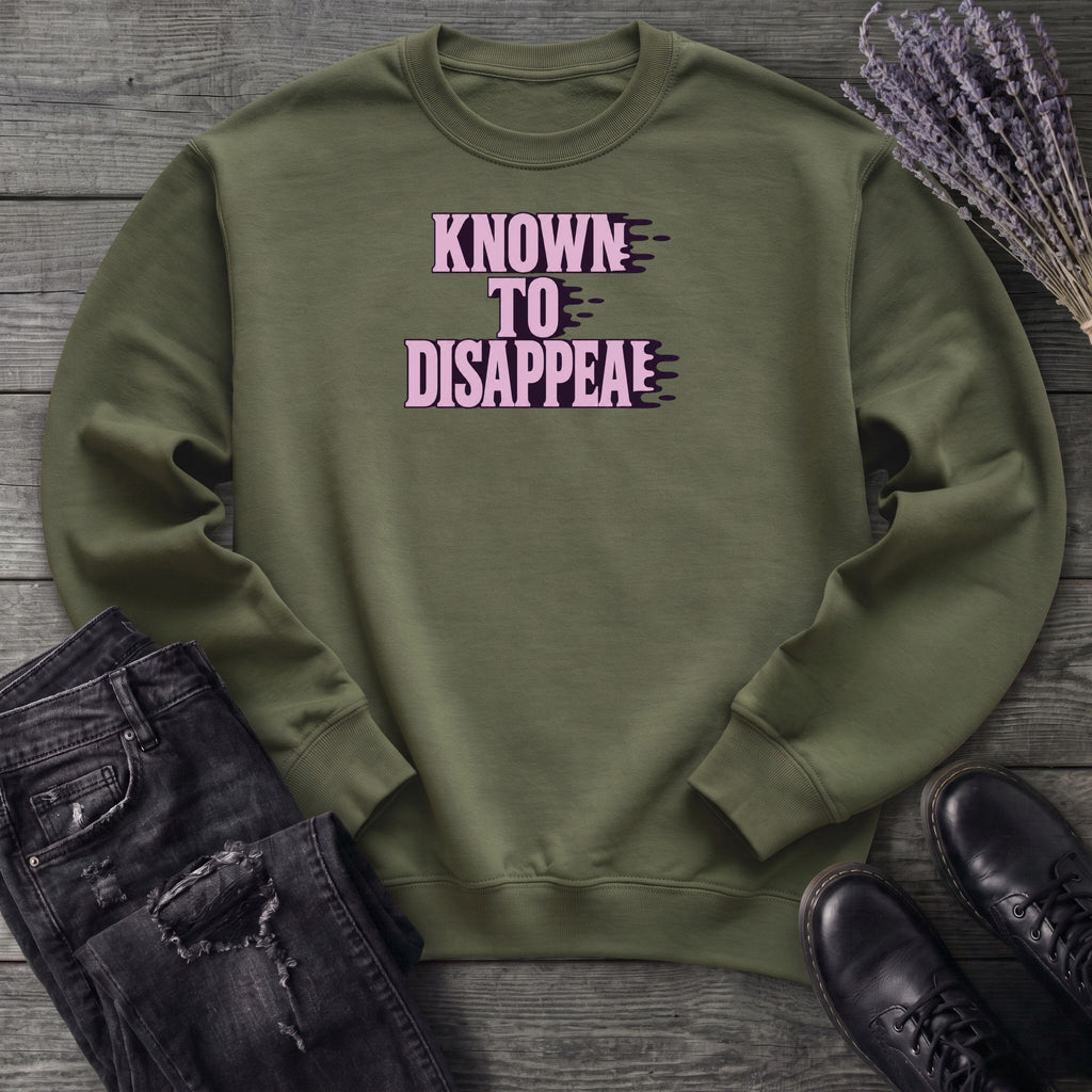 Known To Disappear Sweatshirt
