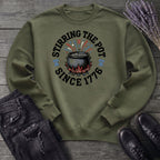 Stirring The Pot Since 1776 Sweatshirt