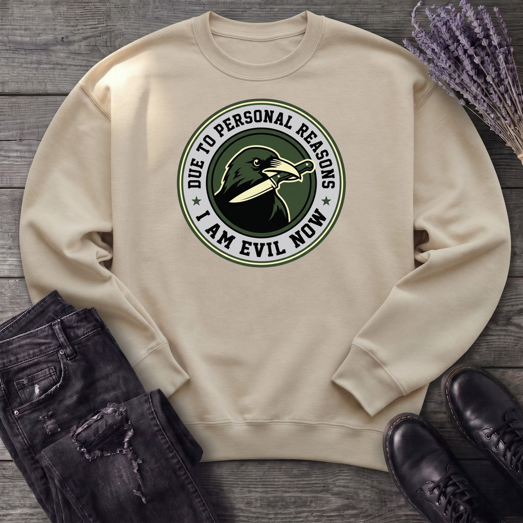 Due To Personal Reasons I Am Evil Now Sweatshirt