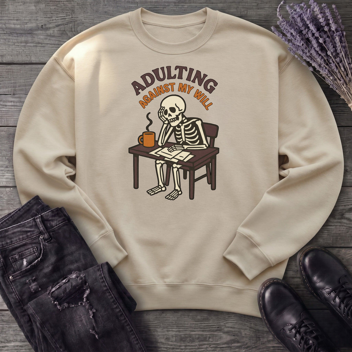 Adulting Against My Will Sweatshirt