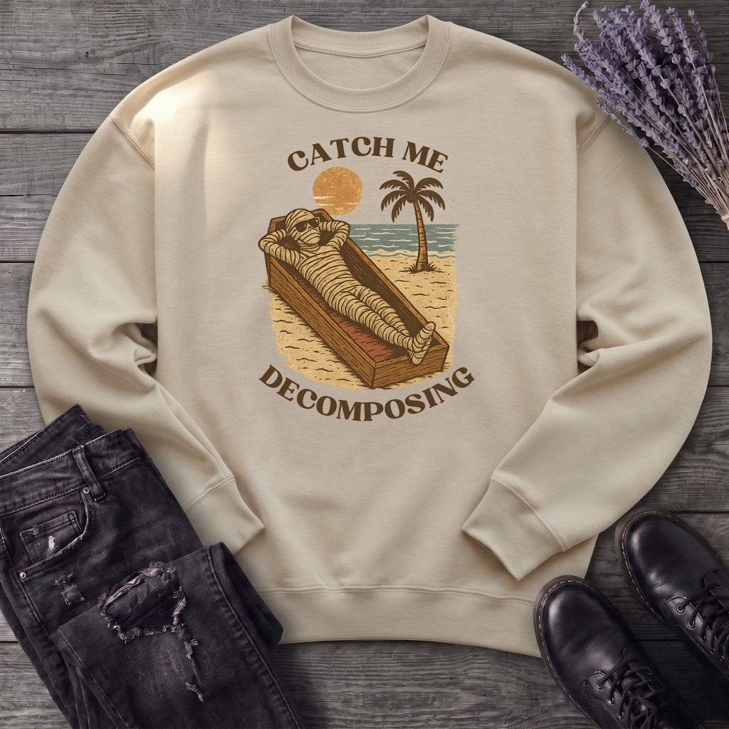 Catch Me Decomposing Sweatshirt