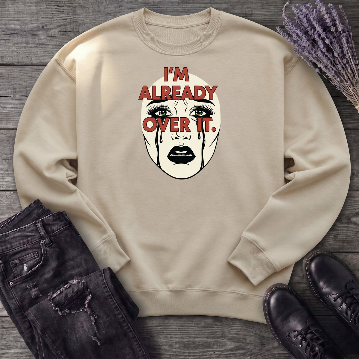 Im Already Over It Sweatshirt