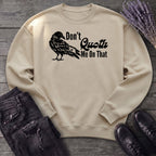 Don't Quoth Me On That Sweatshirt