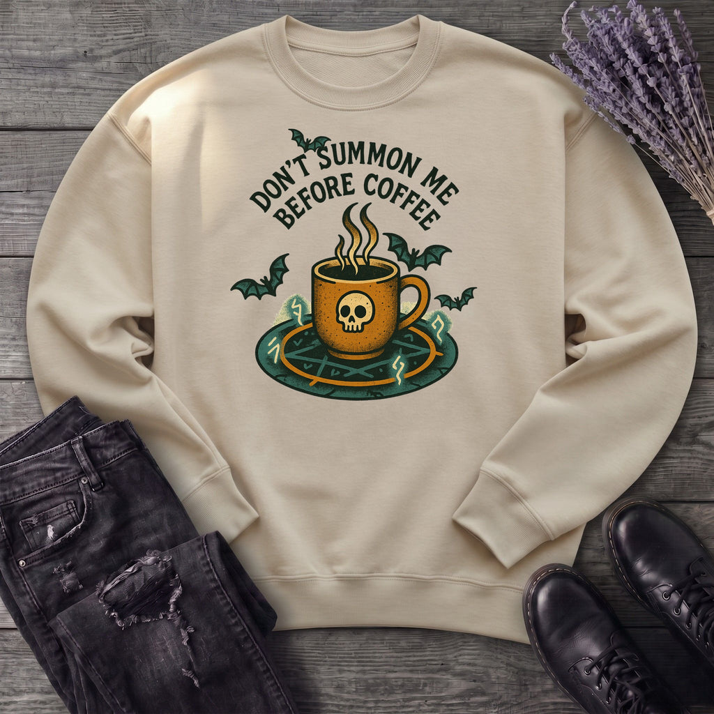 Dont Summon Me Before Coffee Sweatshirt