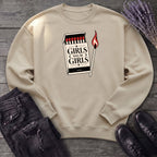 Girls Will Be Girls Sweatshirt