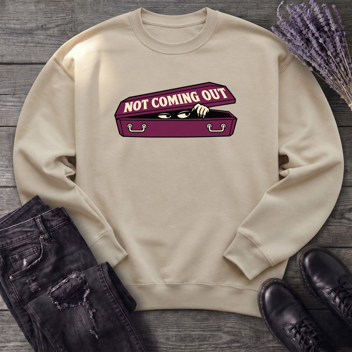 Not Coming Out Sweatshirt