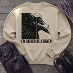 I'd Rather Be A Raven Sweatshirt