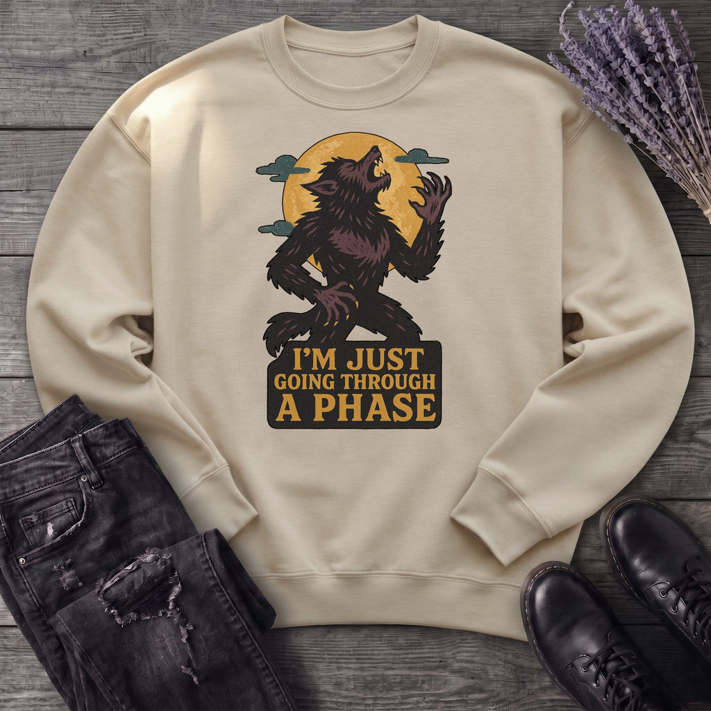Im Just Going Through A Phase Sweatshirt