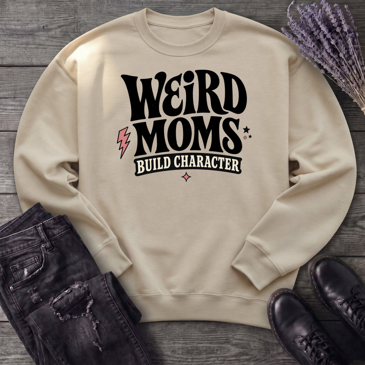 Weird Moms Build Character Sweatshirt