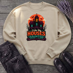 I Like My Houses Haunted Sweatshirt