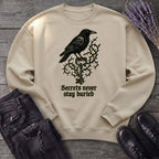 Secrets Never Stay Buried Sweatshirt