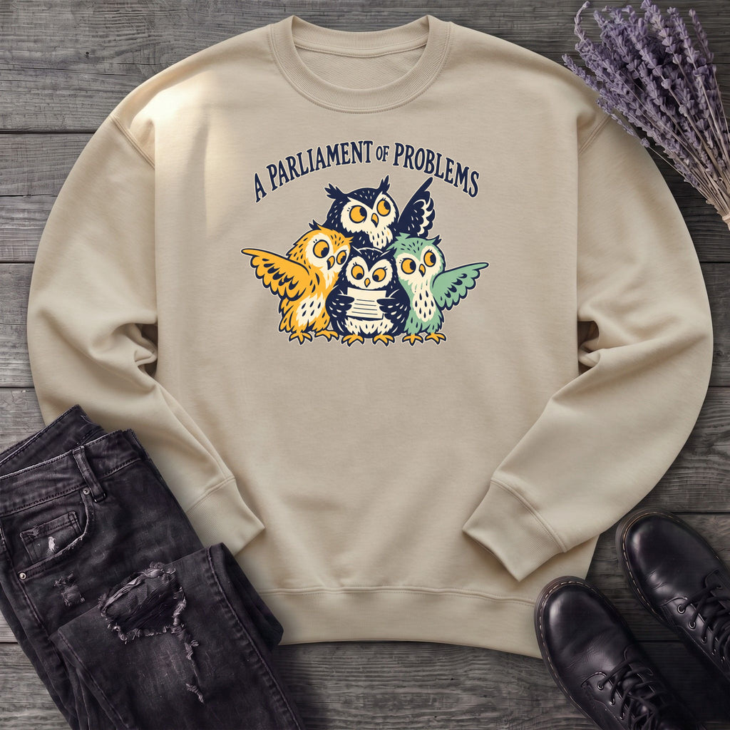 A Parliament Of Problems Sweatshirt