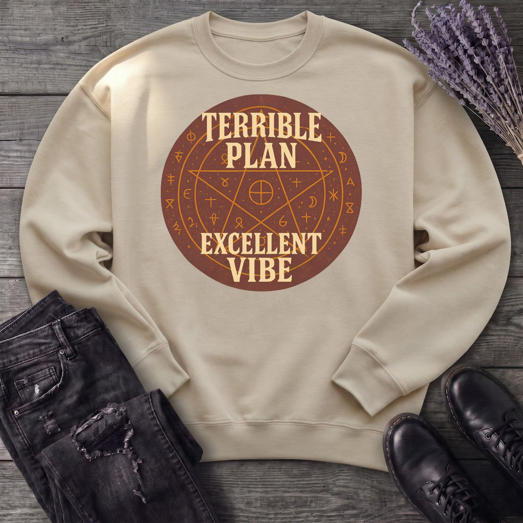Terrible Plan Excellent Vibe Sweatshirt