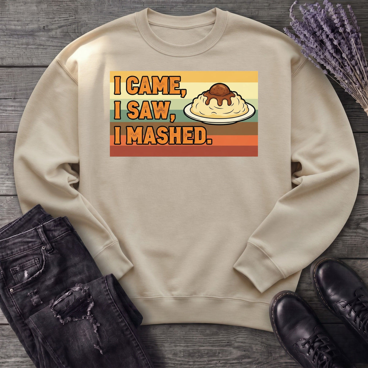 I Came I Saw I Mashed Sweatshirt