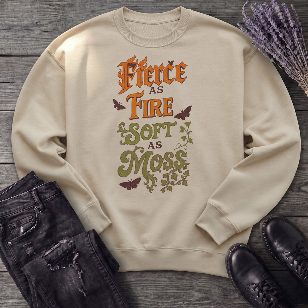 Fierce As Fire Soft As Moss Sweatshirt