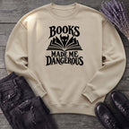 Books Made Me Dangerous Sweatshirt