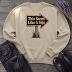 This Seems Like A Sign Sweatshirt
