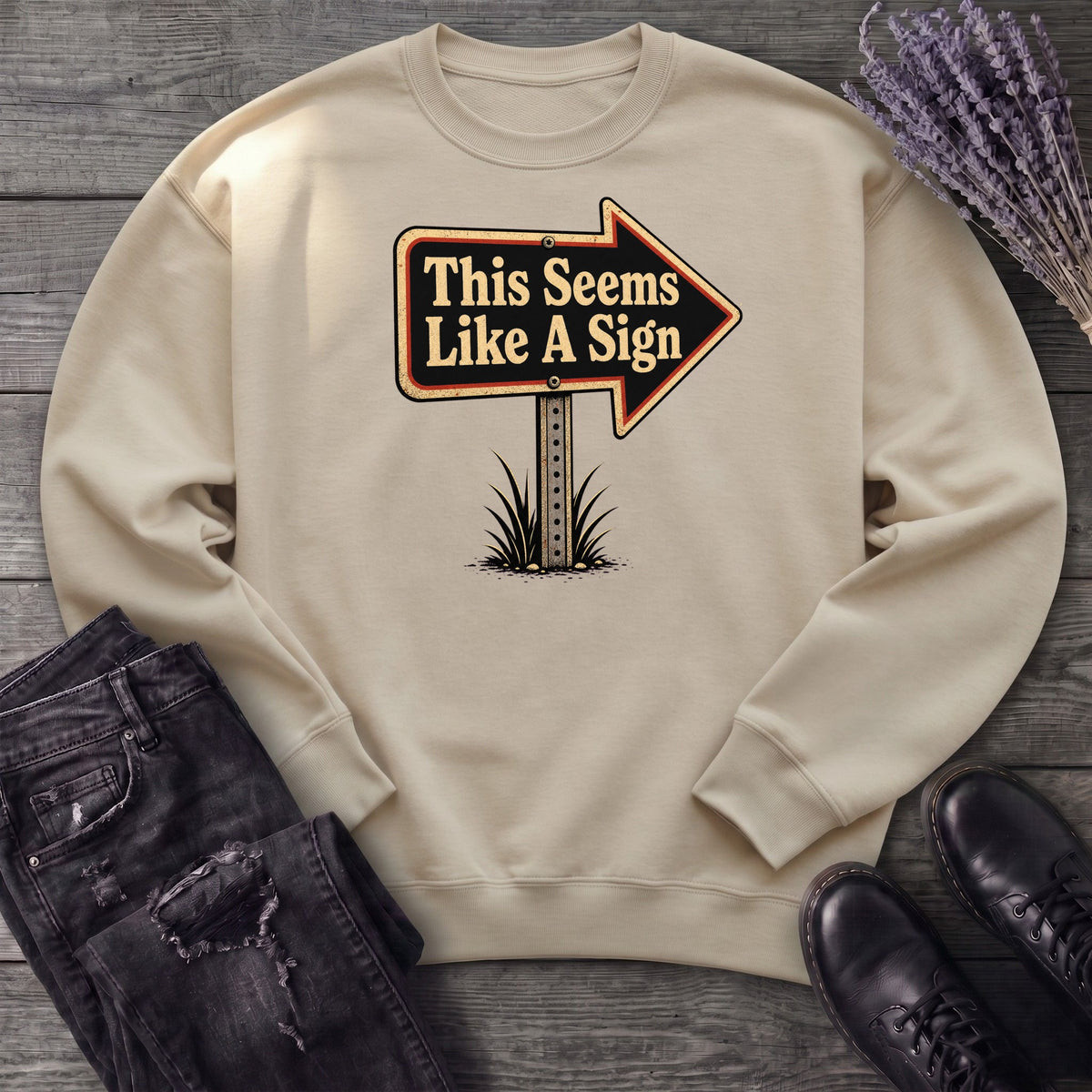 This Seems Like A Sign Sweatshirt