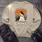 Life Would Be Scary Without Crows Sweatshirt