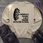 Crows Make Life More Interesting Sweatshirt