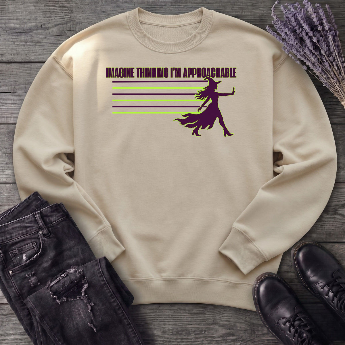 Imagine Thinking I'm Approachable Sweatshirt