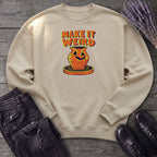Make It Weird Sweatshirt