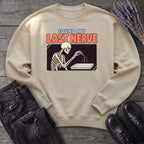 Found My Last Nerve Sweatshirt