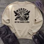 Murder On The Dance Floor Sweatshirt