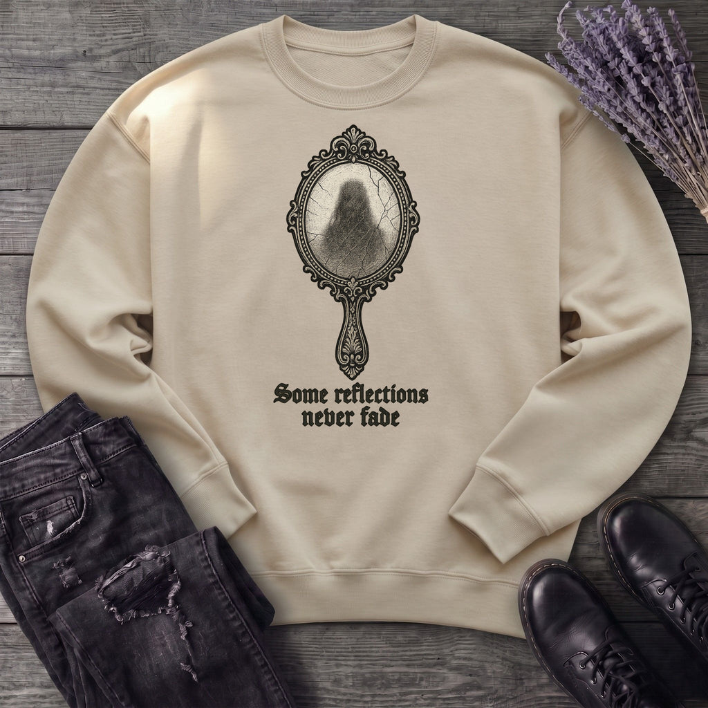 Some Reflections Never Fade Sweatshirt