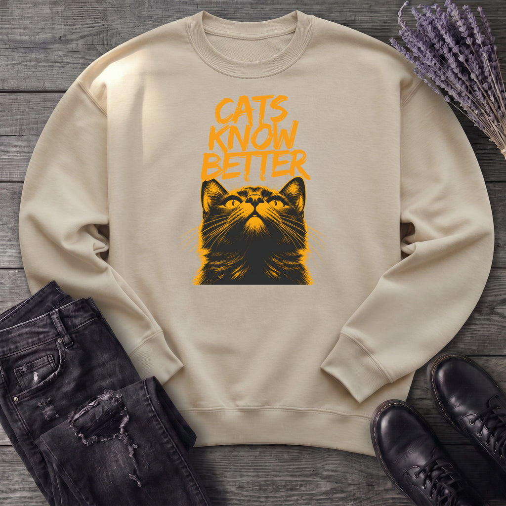 Cats Know Better Sweatshirt