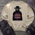 Plague Doctor Knowledge Is Contageous Sweatshirt