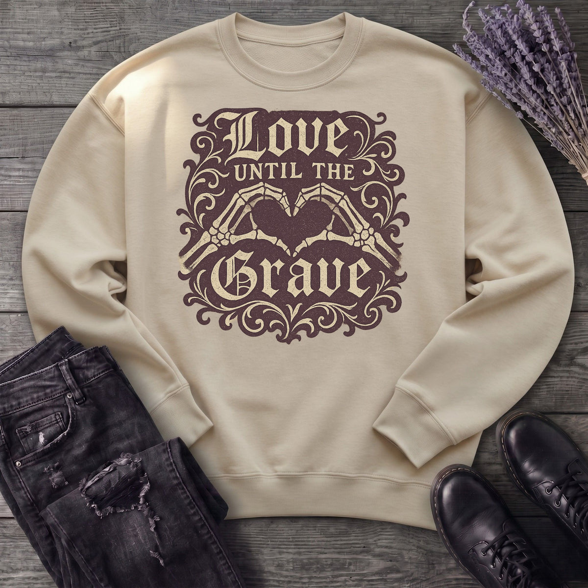 love until the grave Sweatshirt